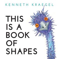 this is a book of shapes by kenneth kragell, with an ostrich's head and orange eyes