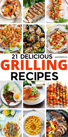 21 delicious grilled grilling recipes