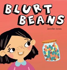 a girl holding a jar full of beans with the words blurt beans on it