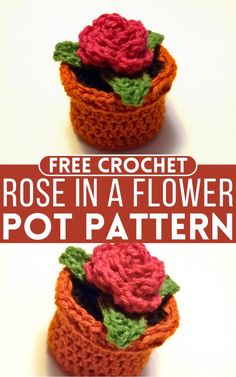 crochet rose in a flower pot pattern with text that reads free crochet rose in a flower pot pattern