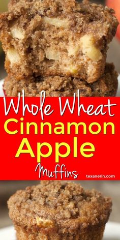 two muffins stacked on top of each other with the words whole wheat cinnamon apple muffins