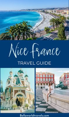 nice france travel guide with pictures of the beach and buildings