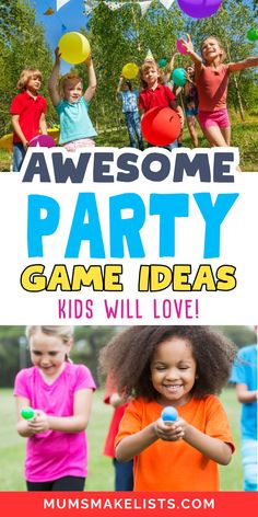 some kids are playing games with balloons and streamers in the background that says, awesome party game ideas for kids will love