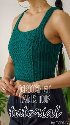 a woman wearing a green tank top with text overlay that reads crochet tank top pattern