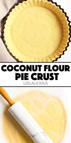 a pie crust in a pan with the words coconut flour pie crust on top and below