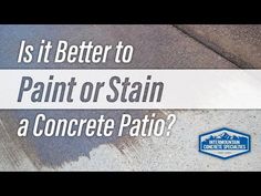 the words is it better to paint or stain a concrete patio? on a white background