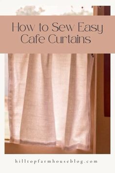 the words how to sew easy cafe curtains