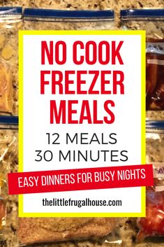 freezer meals are packed in plastic bags with the text, no cook freezers meals