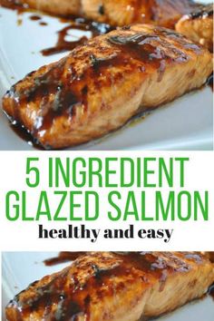 grilled salmon on a white plate with text overlay reading 5 ingredient glazed salmon healthy and easy