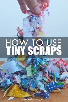 how to use tiny scraps