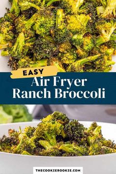 broccoli in a white bowl with the words easy air fryer ranch broccoli