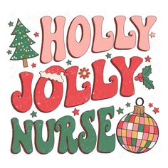 the words holly jolly nurse with christmas decorations and ornaments on it's side, in pink