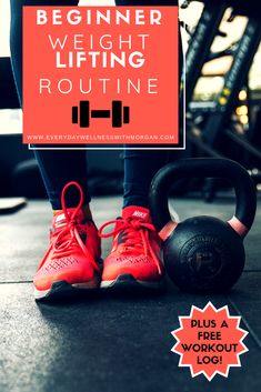 a woman standing next to a kettle with the text beginner weight lifting routine plus a free workout log