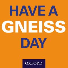 an orange and blue poster with the words have a gneiss day