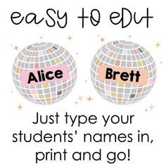 two disco balls with the words, easy to edit and just type your students'names in print and go