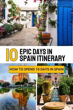 the top ten things to see in spain with text overlay that reads 10 epic days in spain how to spend 10 days in spain