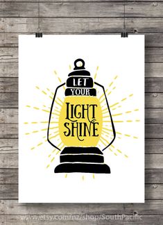 a poster with the words let your light shine on it in black and yellow colors