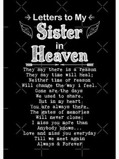 a black and white poem with the words, letters to my sister in heaven