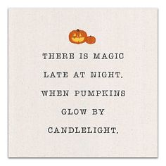 there is magic late at night when pumpkins glow by candlelight quote on canvas