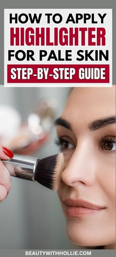 How To Apply Highlighter For Pale Skin-Step-By-Step Guide Pale Skin Beauty, Apply Highlighter, Applying Highlighter, Makeup Product, Pale Skin, Makeup Routine, Makeup Yourself, Highlighter