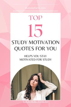 the top 15 study motivation quotes for you