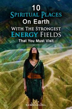 a woman with her eyes closed standing in front of mountains and the words, 10 spiritual places on earth with the strongest energy fields that you must visit