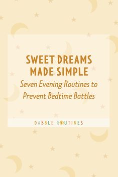 sweet dreams made simple seven evening routinees to prevent bedtime battles by dabble rutunes