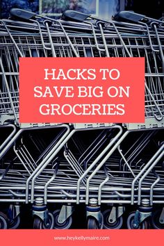 several shopping carts with the words hacks to save big on groceries