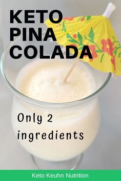 keto pina cola recipe in a glass with an umbrella on the top and only 2 ingredients