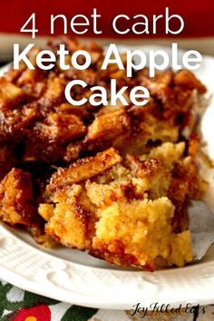 a close up of a plate of food with the words 4 net carb keto apple cake