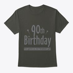 90th Birthday T Shirt Smoke Gray T-Shirt Front 90th Birthday, Gray Tshirt, Mens Tops