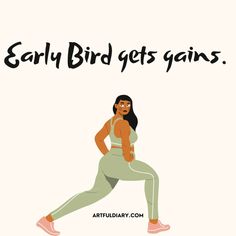 a woman is doing yoga with the words early bird gets gains on her chest and back