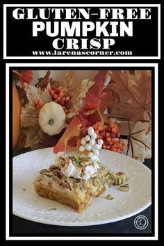 Gluten-Free Pumpkin Crisp on a plate with fall foliage and pumpkins in the background. Pumpkin Crisp Recipe, Friend Thanksgiving, Potluck Meals, Glutenfree Cookies, Pumpkin Crisp, Dessert Pumpkin, Autumn Dessert, Baked Desserts, Best Gluten Free Recipes