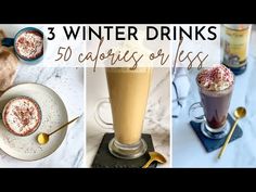 four different shots of cold drinks with the words winter drinks 50 calories or less