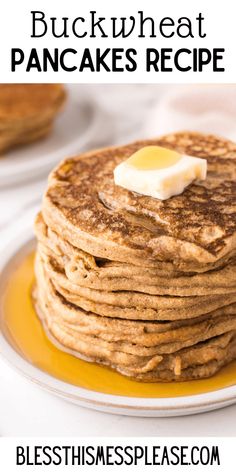 stack of pancakes with butter on top and text overlay that reads buckwheat pancakes recipe