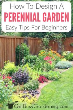 a garden with lots of flowers and plants around it, the words how to design a perennial