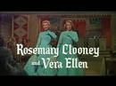 the title for rosemary clooney and vera ellen