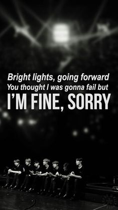 a group of people sitting on top of a stage with the words bright lights, going forward you thought i was gonna fall but i'm'm fine, sorry