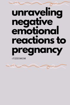 the cover of a book with an orange and black font on it that reads unraveling negative emotion reactions to pregnant