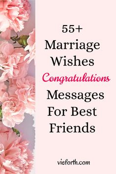 pink carnations with text that reads, 5 marriage wishes congratulations messages for best friends