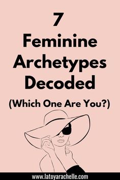 This Pinterest pin features a minimalist design with a peach-colored background and a black-and-white illustration of a stylish woman wearing a large floppy hat and sunglasses. Bold, black text above the image reads "7 Feminine Archetypes Decoded" and below the illustration, it asks "Which One Are You?" in a larger font. The website "www.latoyarachelle.com" is noted at the bottom. The overall aesthetic is chic and modern, aiming to engage viewers in self-discovery related to feminine archetypes. 7 Feminine Archetypes, Mother Archetype, Female Archetypes, Feminine Archetypes, Masculine Traits, Chakra Affirmations