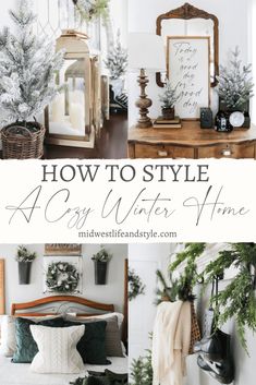 a collage of christmas decorations and decor items with text overlay that reads how to style a cozy winter home