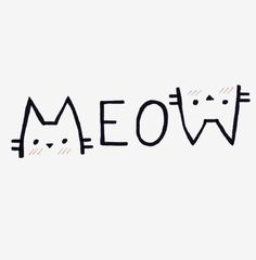 the word meow written in black ink with a cat's face drawn on it