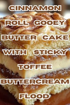 cinnamon roll gooey cake with sticky toffee buttercream flood