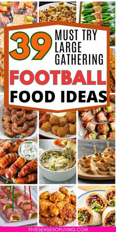 the ultimate guide to preparing football food for game day or any other sports event with text overlay that reads 39 must try large gathering football