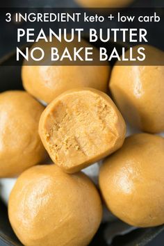 peanut butter no bake balls in a bowl with the words 3 ingredient keto low carb