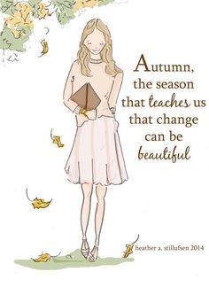 a woman in a white dress holding a brown book with the words autumn, the season that teaches us that change can be beautiful