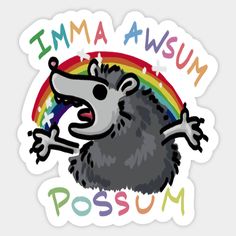 Never let anyone tell you that you aren't an awesome possum! -- Choose from our vast selection of stickers to match with your favorite design to make the perfect customized sticker/decal. Perfect to put on water bottles, laptops, hard hats, and car windows. Everything from favorite TV show stickers to funny stickers. For men, women, boys, and girls. Where To Buy Stickers, Cute Stickers Easy, Funny Sticker Ideas, Cool Stickers For Laptop, Cute Funny Stickers, Possum Cute, Funny Logos, Silly Stickers, Funny Dog Art