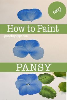 blue flowers with green leaves and the words how to paint on them in different colors