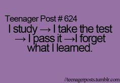 a purple background with the words teenager post 644 study i take the test pass it forget what i learned